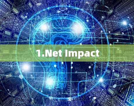 1.Net Impact 1.Net Impact