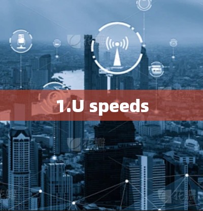 1.U speeds