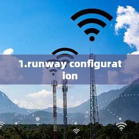 1.runway configuration