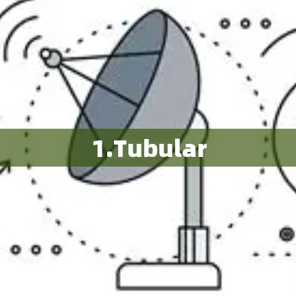 1.Tubular
